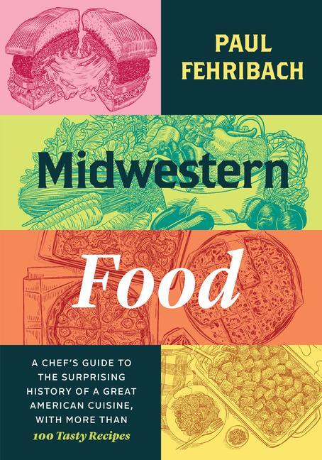 Cover: 9780226819495 | Midwestern Food | Paul Fehribach | Buch | Englisch | 2023