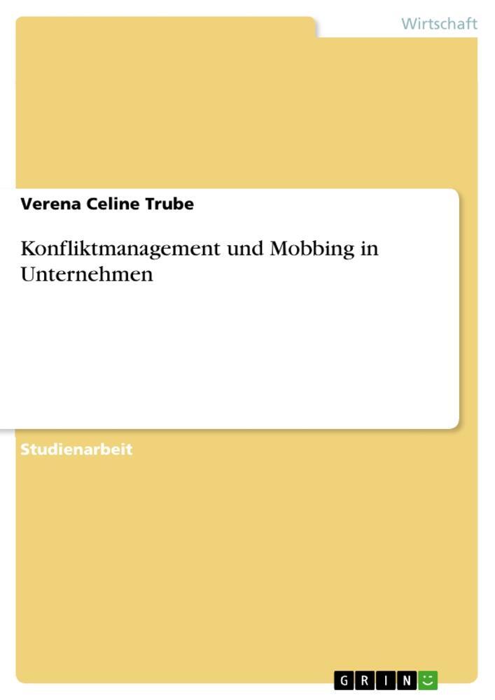 Cover: 9783346855046 | Konfliktmanagement und Mobbing in Unternehmen | Verena Celine Trube