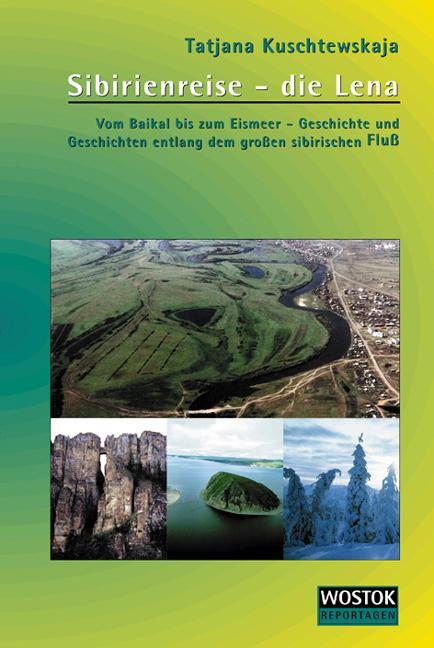 Cover: 9783932916366 | Sibirienreise - die Lena | Tatjana Kuschtewskaja | Taschenbuch | 2007