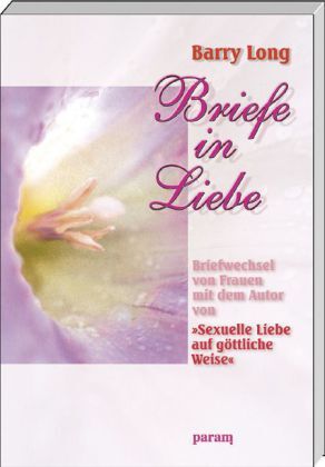 Cover: 9783887553463 | Briefe in Liebe | Barry Long | Taschenbuch | 196 S. | Deutsch | 2002