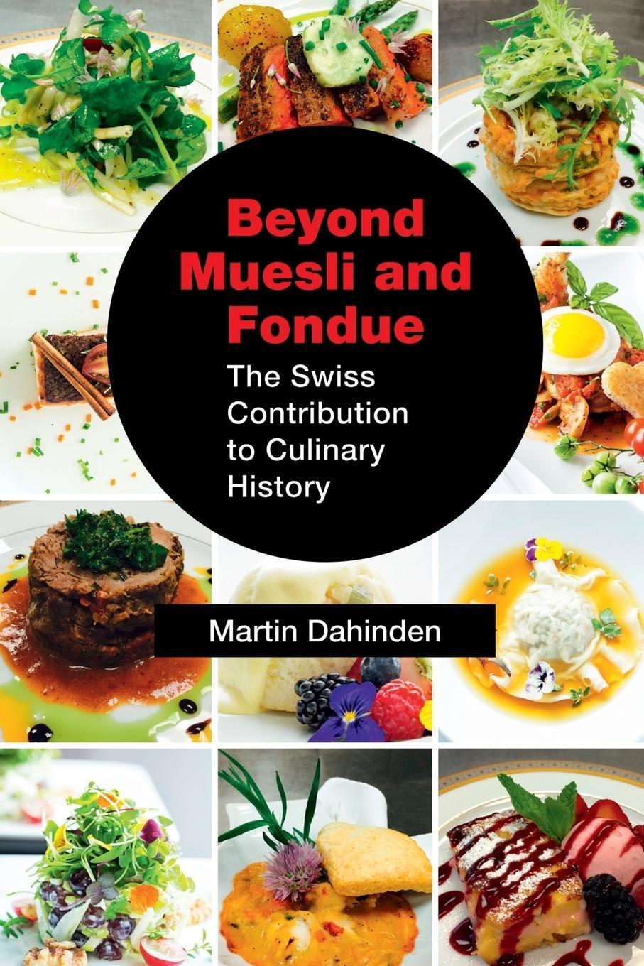 Cover: 9781632636300 | Beyond Muesli and Fondue | The Swiss Contribution to Culinary History