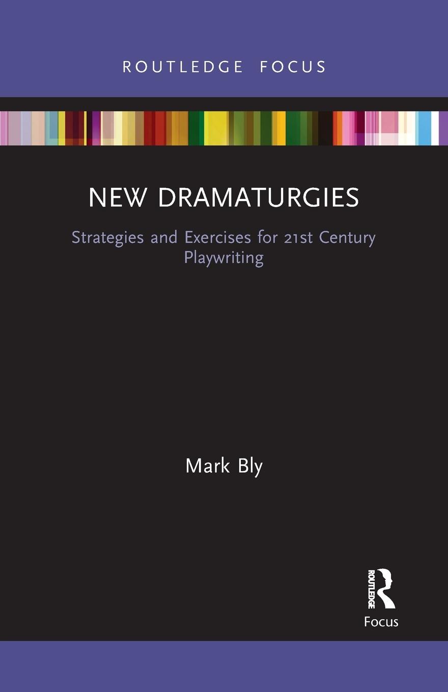 Cover: 9781032090405 | New Dramaturgies | Mark Bly | Taschenbuch | Einband - flex.(Paperback)