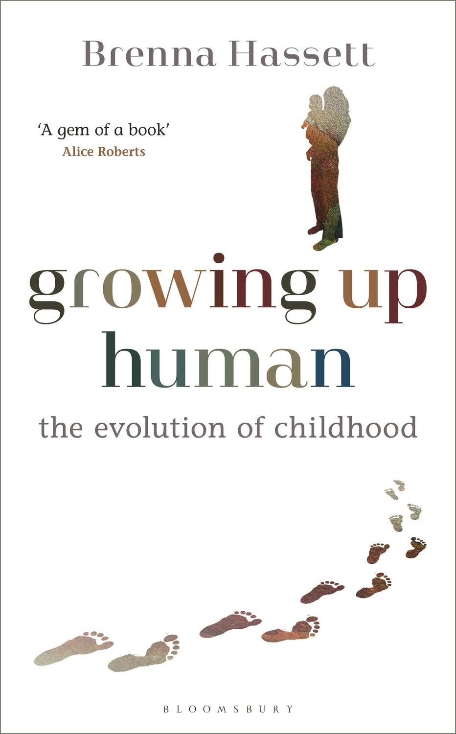 Autor: 9781472975751 | Growing Up Human | The Evolution of Childhood | Brenna Hassett | Buch