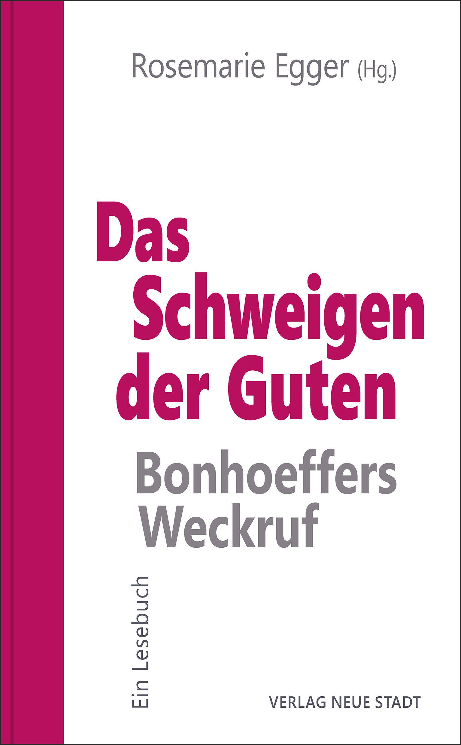 Cover: 9783734613425 | Das Schweigen der Guten: Bonhoeffers Weckruf | Ein Lesebuch | Egger