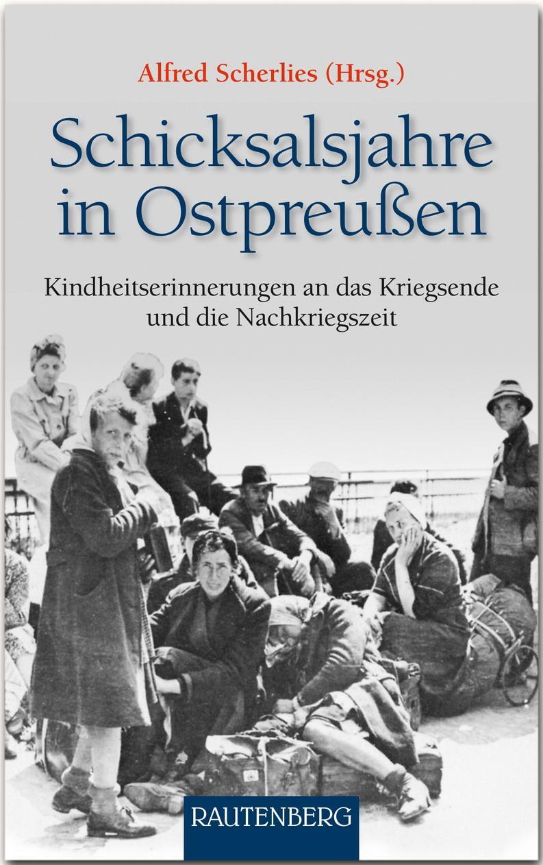 Cover: 9783800331819 | Schicksalsjahre in Ostpreußen | Alfred Scherlies | Buch | Deutsch