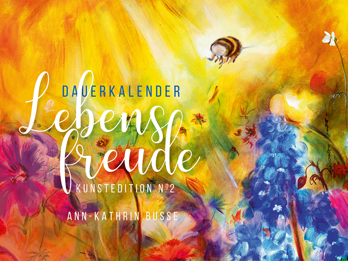 Cover: 9783963081125 | Dauerkalender Lebensfreude: Kunstedition No. 2 | Ann-Kathrin Busse