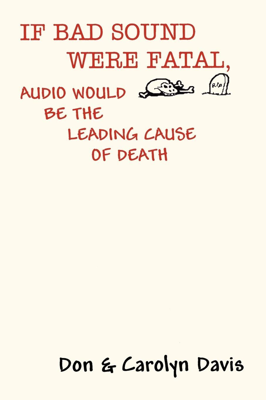 Cover: 9781414078830 | If Bad Sound Were Fatal, Audio Would Be the Leading Cause of Death