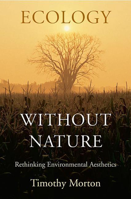 Cover: 9780674034853 | Ecology without Nature | Rethinking Environmental Aesthetics | Morton