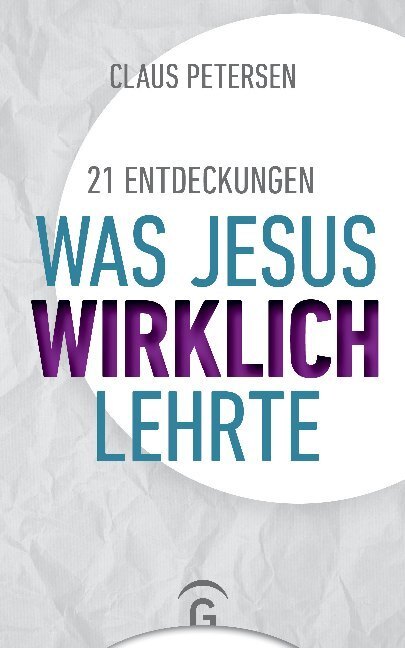 Cover: 9783579066165 | Was Jesus wirklich lehrte | Was Jesus wirklich lehrte | Claus Petersen