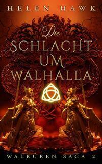 Cover: 9783985955442 | Die Schlacht um Walhalla | Walküren-Saga Bd. 2 | Helen Hawk | Buch