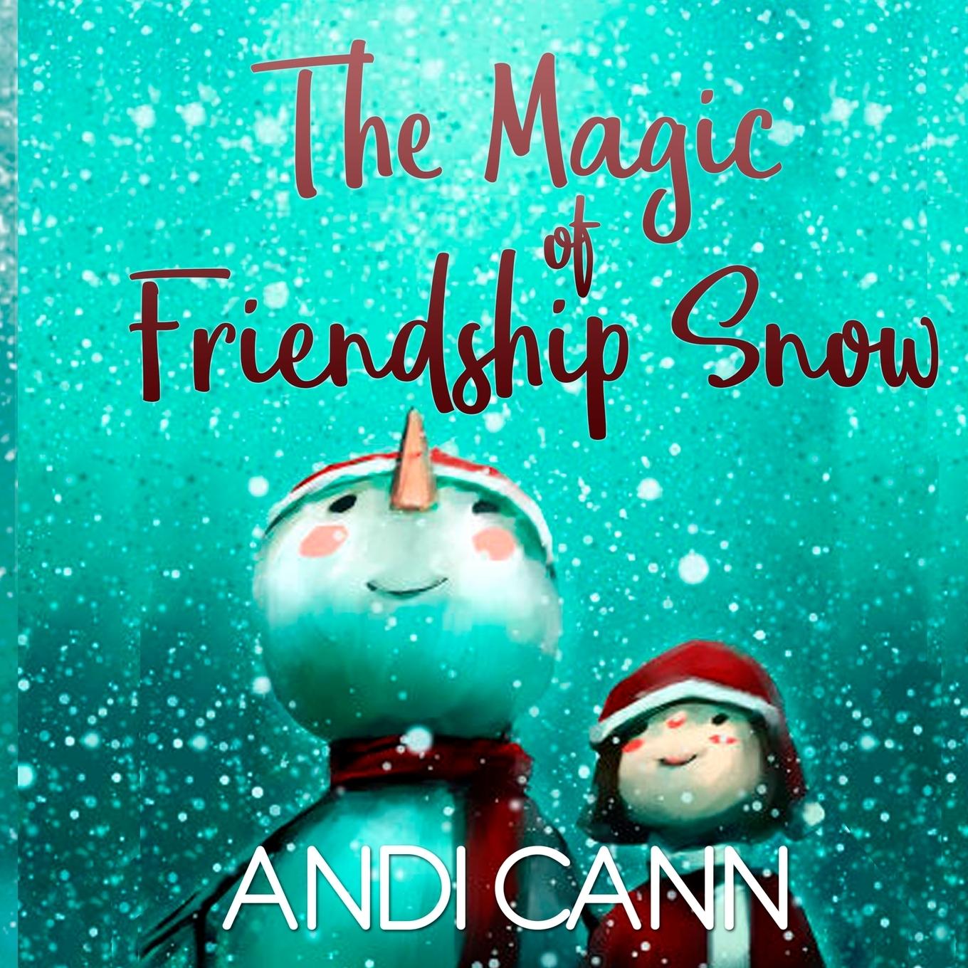 Cover: 9780998021447 | The Magic of Friendship Snow | Andi Cann | Taschenbuch | Paperback