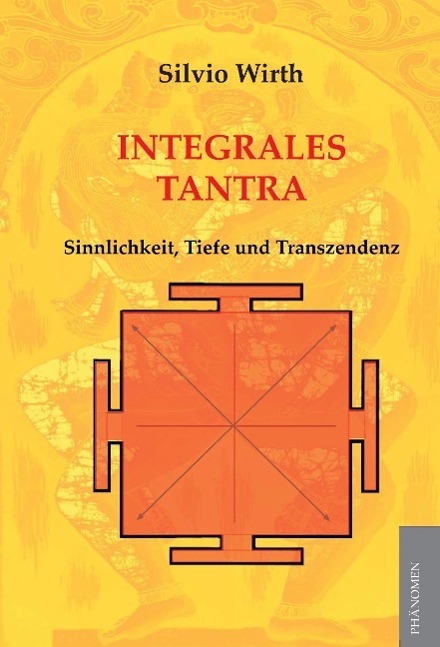 Cover: 9783943194142 | Integrales Tantra | Sinnlichkeit, Tiefe und Transzendenz | Wirth