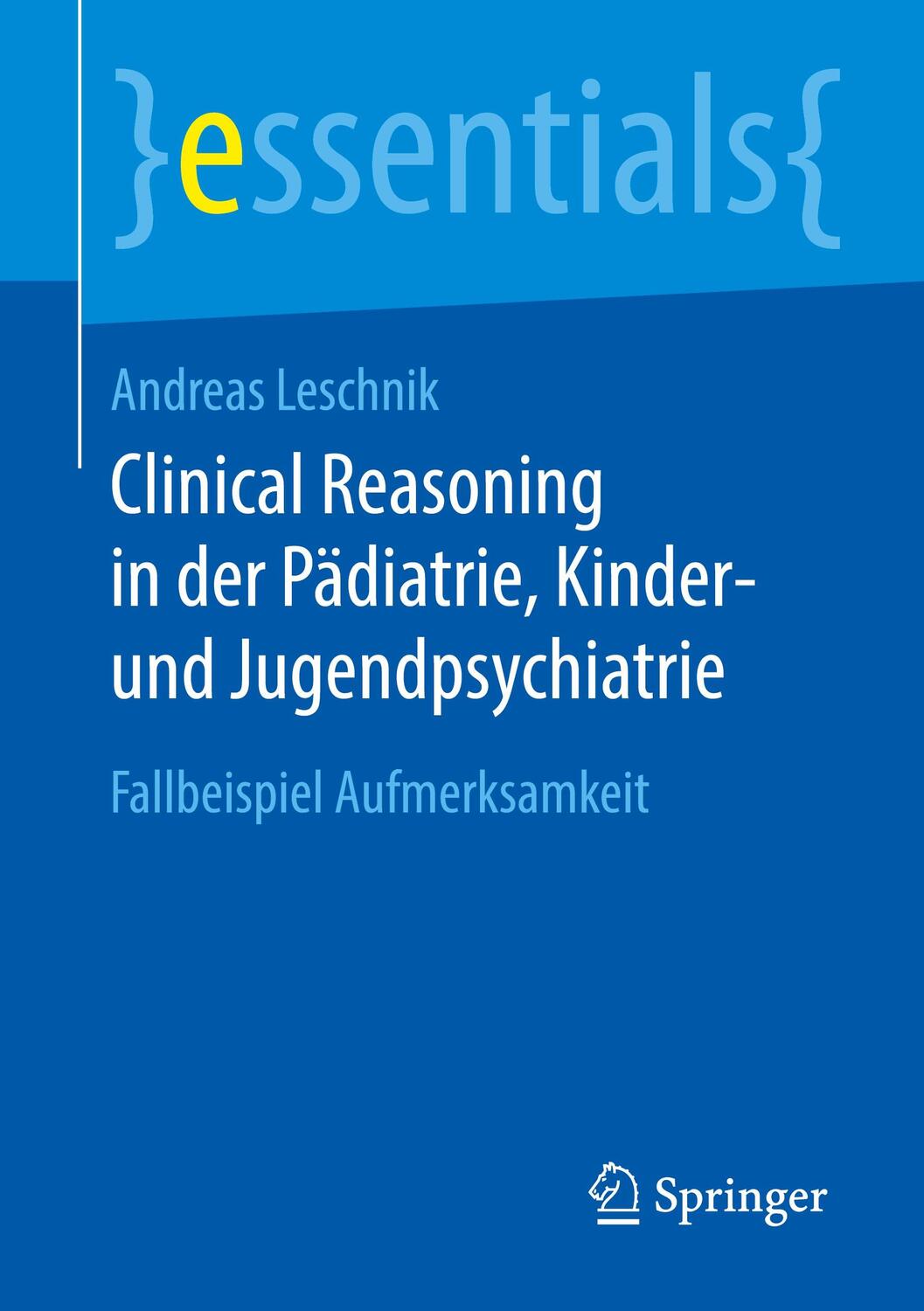 Cover: 9783658311230 | Clinical Reasoning in der Pädiatrie, Kinder- und Jugendpsychiatrie