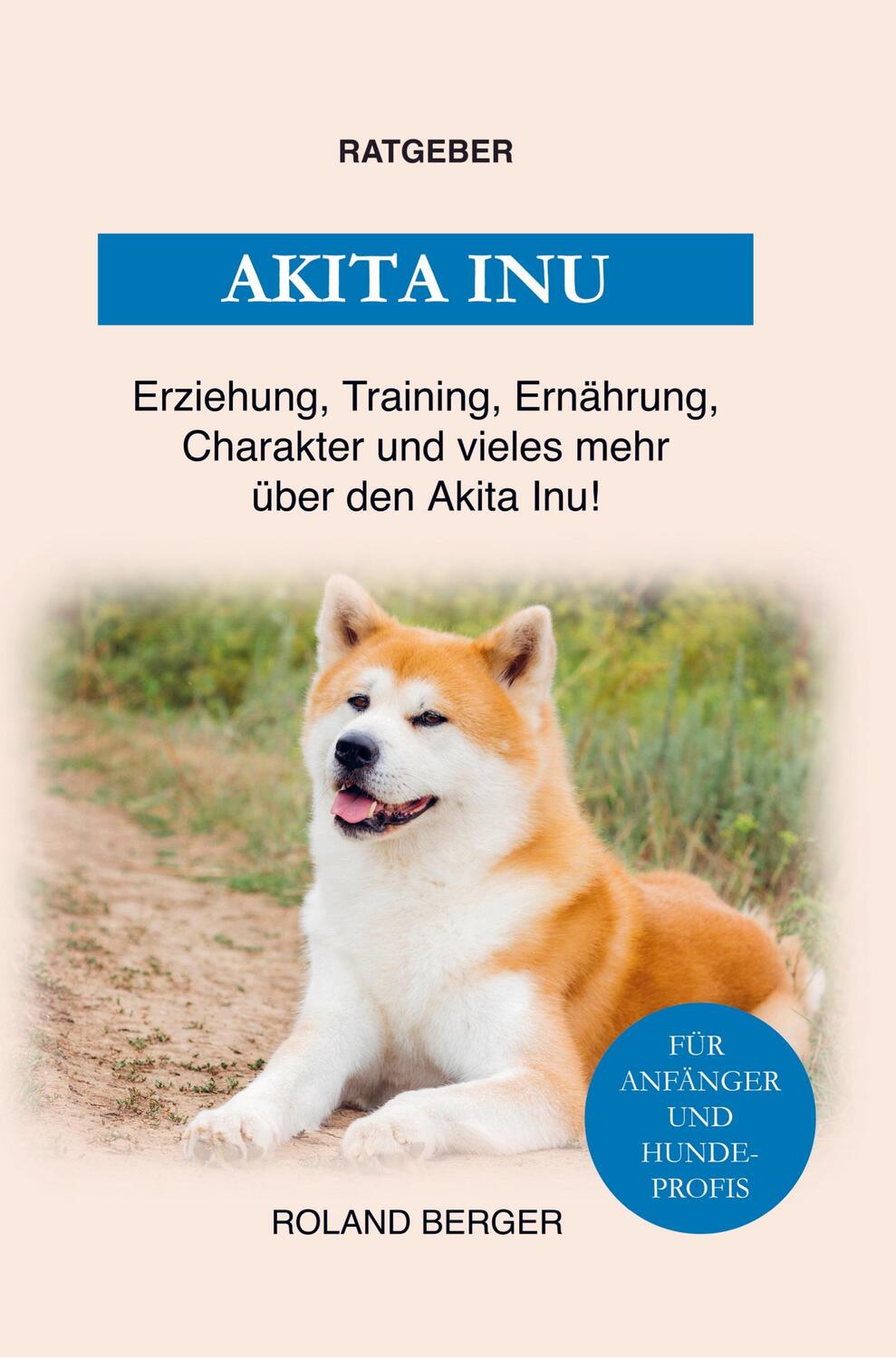Cover: 9789403637952 | Der Akita Inu | Roland Berger | Taschenbuch | Bookmundo Direct