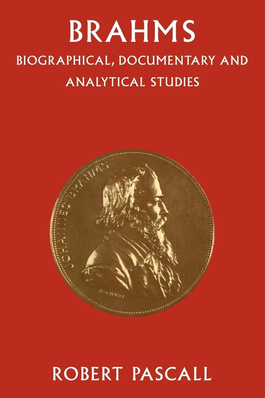 Cover: 9780521088367 | Brahms | Biographical, Documentary and Analytical Studies | Pascall