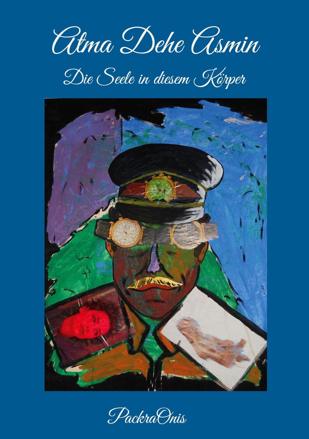 Cover: 9783759778796 | Atma Dehe Asmin | Die Seele in diesem Körper | Onis Packra | Buch