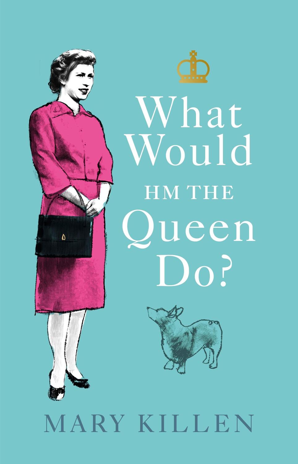 Cover: 9781529109085 | What Would HM The Queen Do? | Mary Killen | Buch | Englisch | 2020