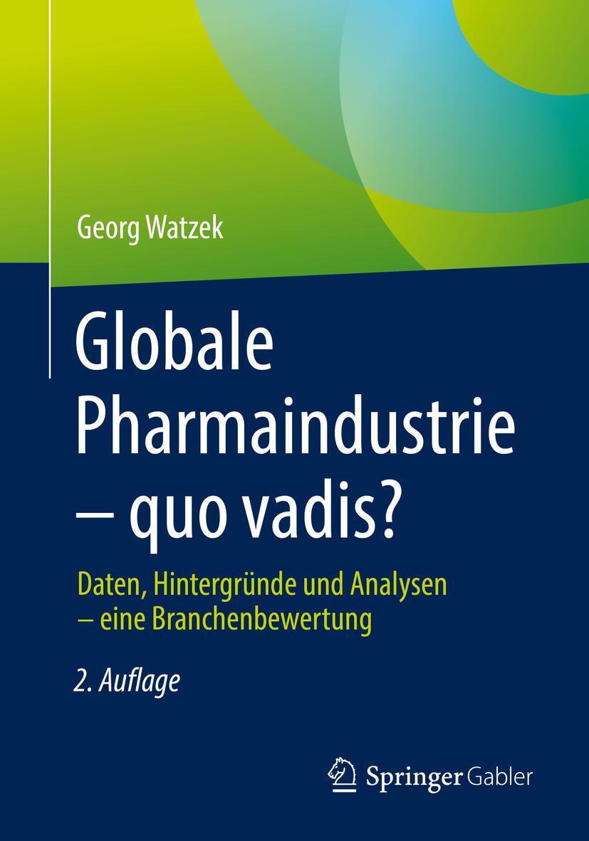 Cover: 9783658363017 | Globale Pharmaindustrie - quo vadis? | Georg Watzek | Taschenbuch