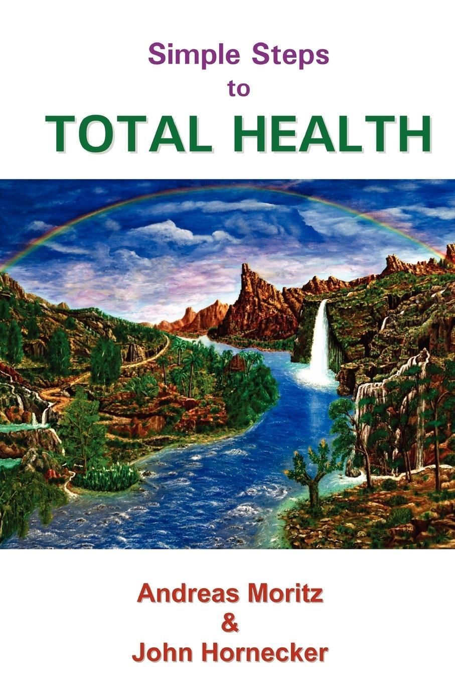 Cover: 9780976794486 | Simple Steps to Total Health | Andreas Moritz (u. a.) | Taschenbuch