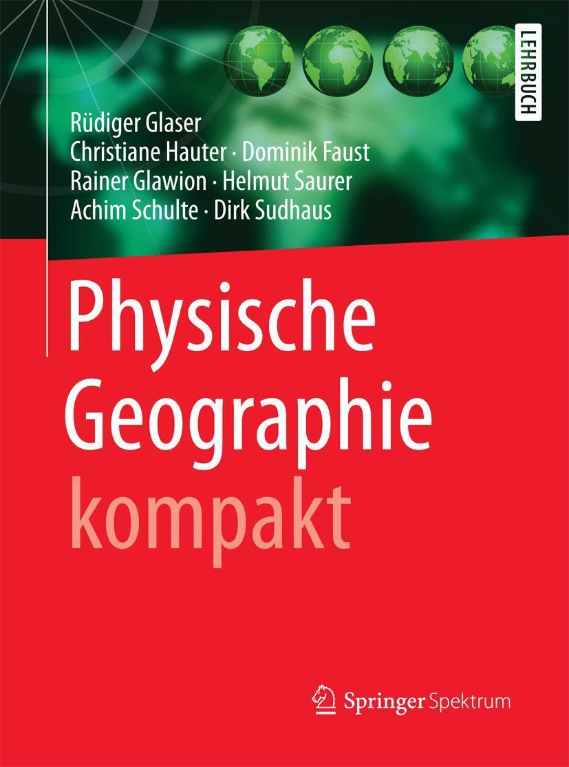 Cover: 9783662504604 | Physische Geographie kompakt | Rüdiger Glaser (u. a.) | Taschenbuch