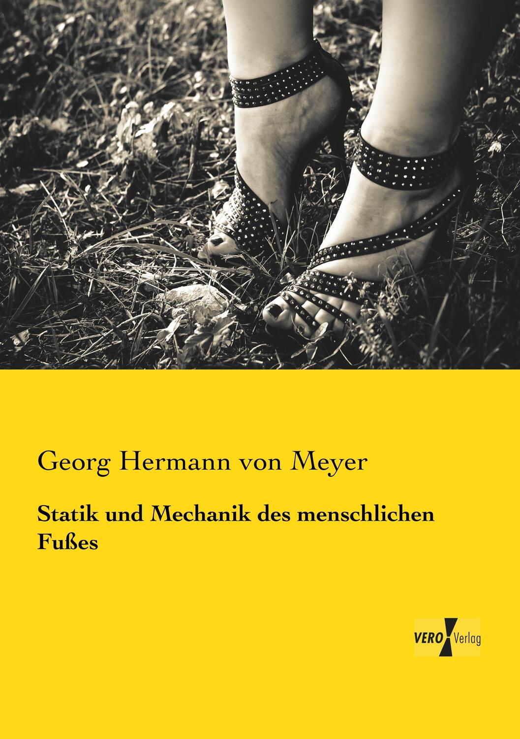Cover: 9783957380630 | Statik und Mechanik des menschlichen Fußes | Georg Hermann Von Meyer