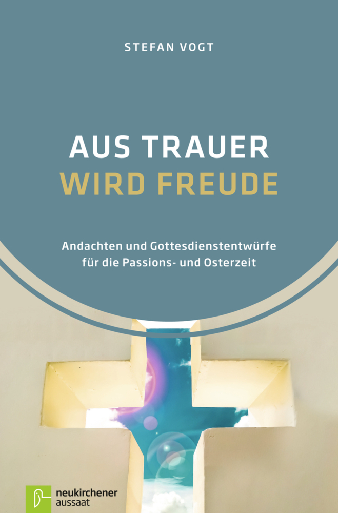 Cover: 9783761563960 | Aus Trauer wird Freude | Stefan Vogt | Taschenbuch | 140 S. | Deutsch