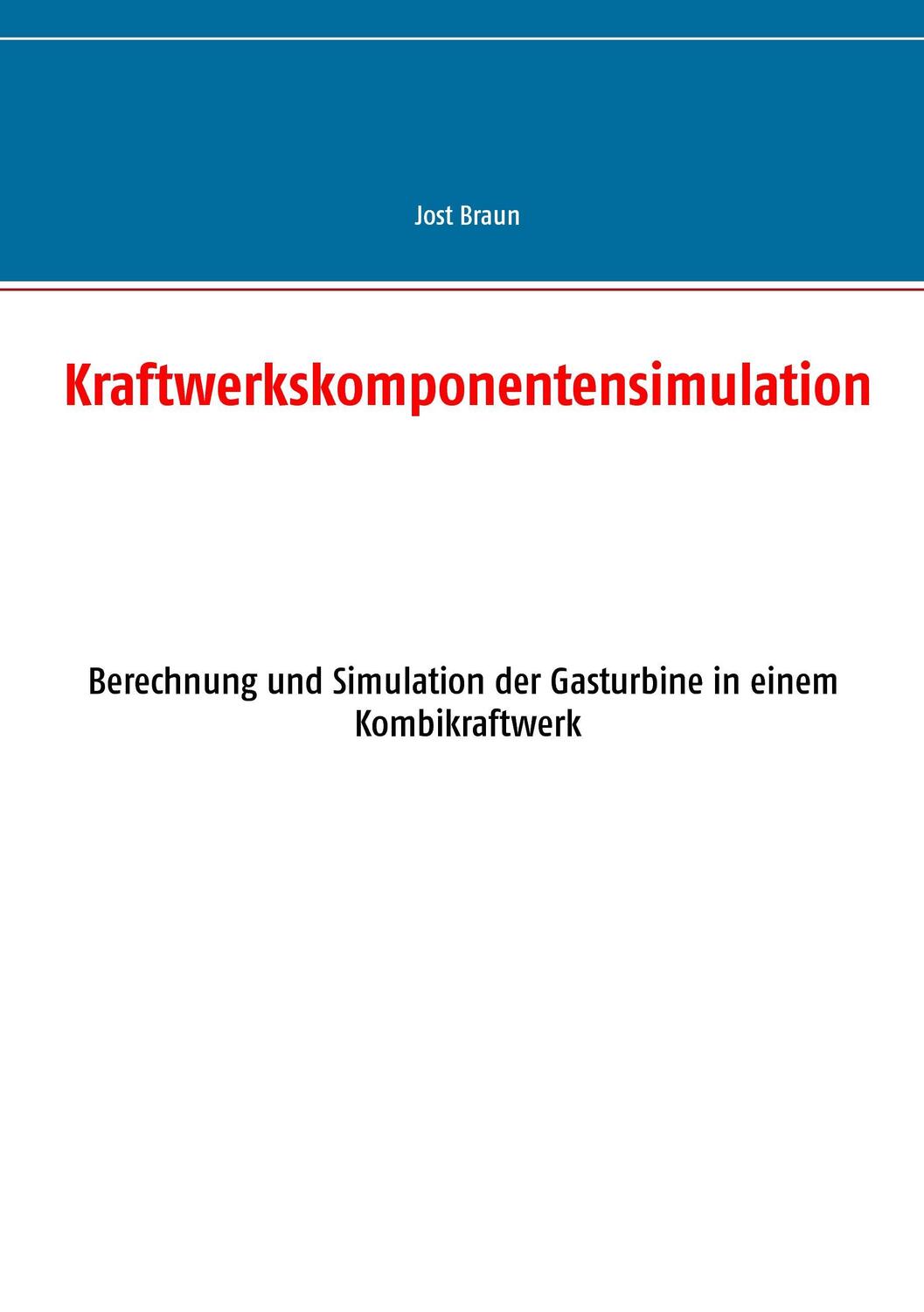 Cover: 9783734791741 | Kraftwerkskomponentensimulation | Jost Braun | Taschenbuch | Paperback