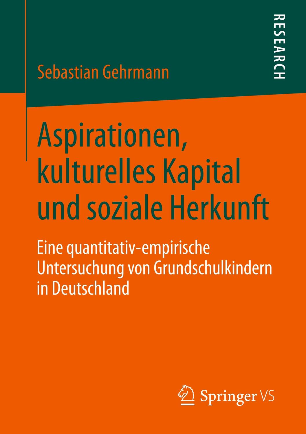 Cover: 9783658246037 | Aspirationen, kulturelles Kapital und soziale Herkunft | Gehrmann