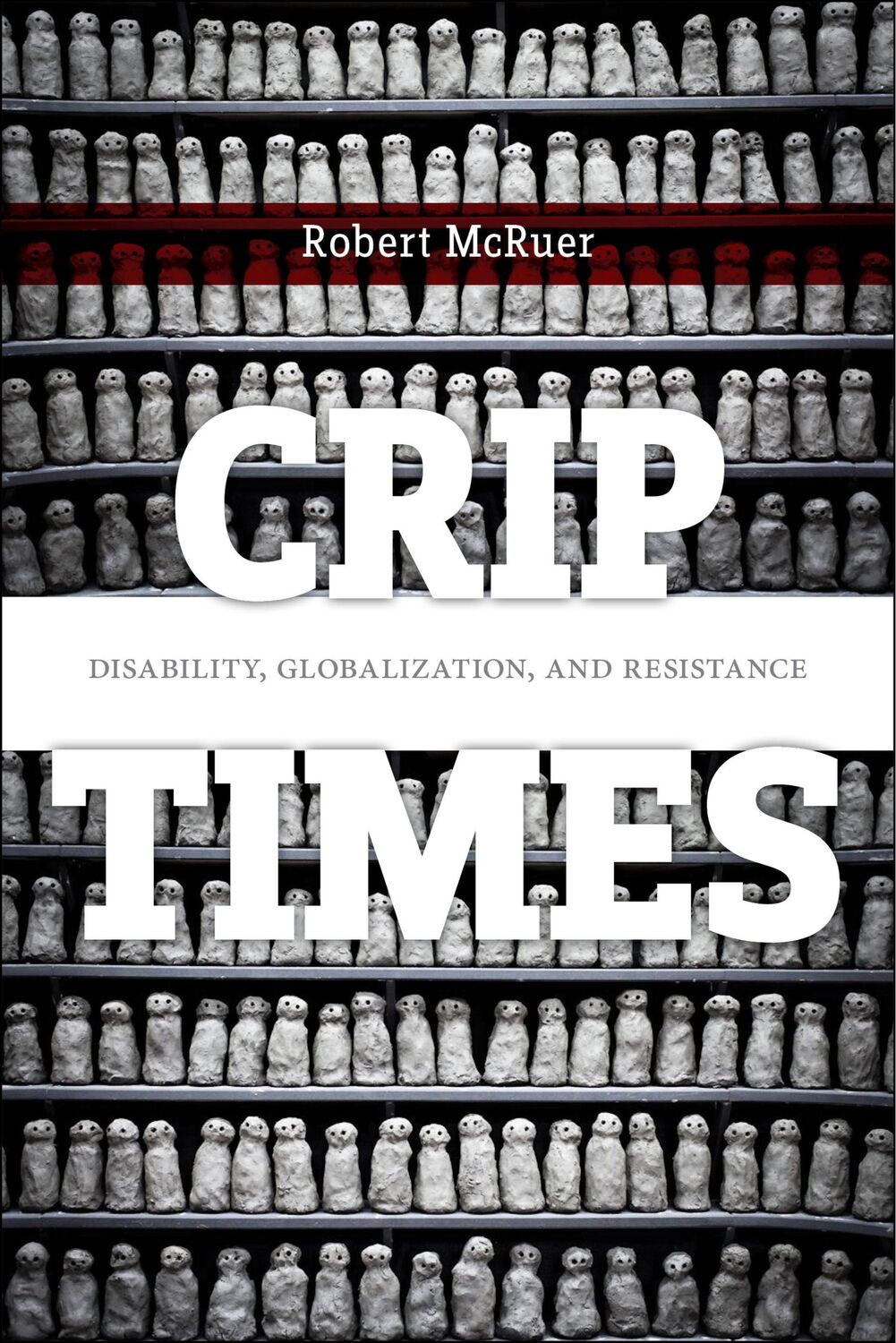 Cover: 9781479874156 | Crip Times | Disability, Globalization, and Resistance | Robert Mcruer