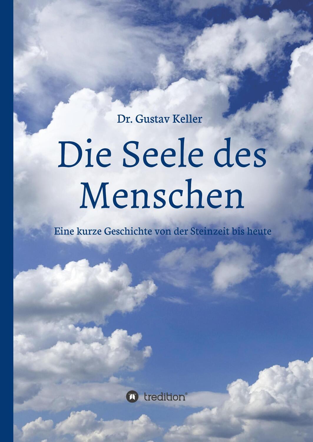 Cover: 9783347025998 | Die Seele des Menschen: Eine kurze Geschichte von der Steinzeit bis...