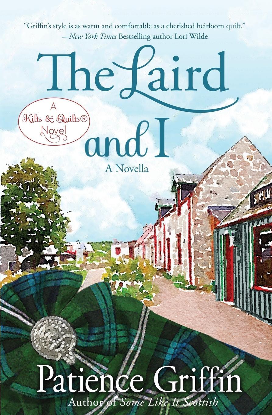 Cover: 9781732068438 | The Laird and I | A Kilts &amp; Quilts® novel | Patience Griffin | Buch
