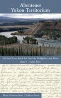 Cover: 9783837082845 | Abenteuer Yukon Territorium Band 1 | Band 1 Yukon River | Bues (u. a.)