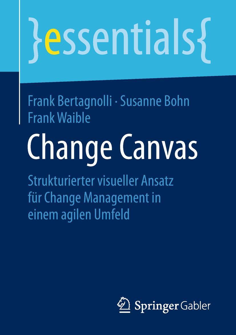 Cover: 9783658230296 | Change Canvas | Frank Bertagnolli (u. a.) | Taschenbuch | essentials