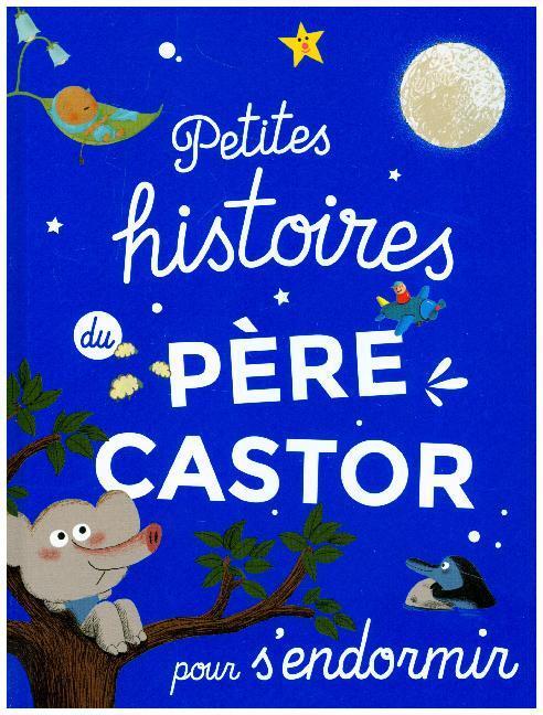 Cover: 9782081441286 | Petites histoires du Père Castor pour s'endormir | Buch | Französisch