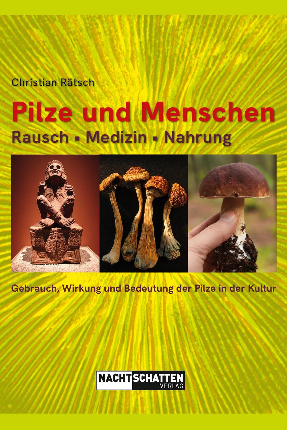 Cover: 9783037886540 | Pilze und Menschen. Rausch - Medizin - Nahrung | Christian Rätsch