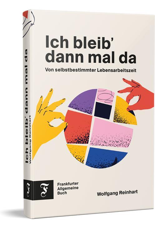 Cover: 9783962511661 | Ich bleib' dann mal da | Von selbstbestimmter Lebensarbeitszeit | Buch