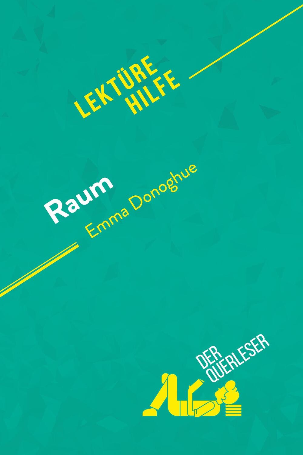 Cover: 9782808021654 | Raum von Emma Donoghue (Lektürehilfe) | der Querleser (u. a.) | Buch