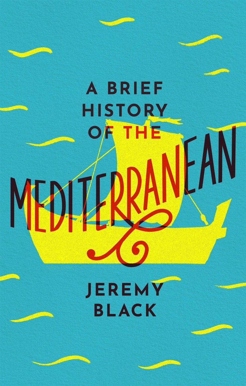 Cover: 9781472144409 | A Brief History of the Mediterranean | Indispensable for Travellers