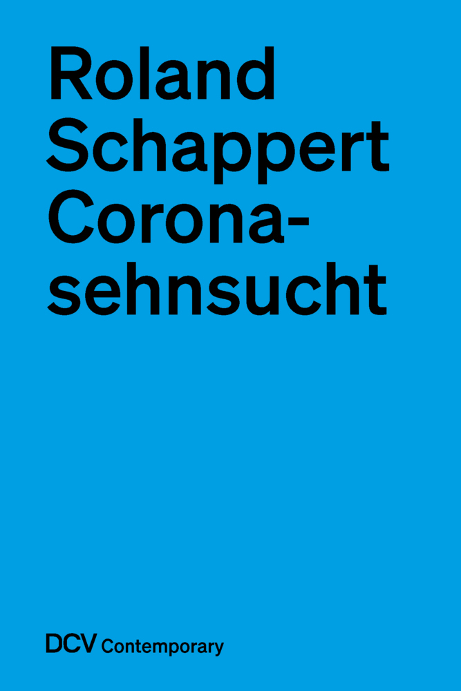 Cover: 9783969120309 | Coronasehnsucht | Roland Schappert | Taschenbuch | Deutsch | 2021