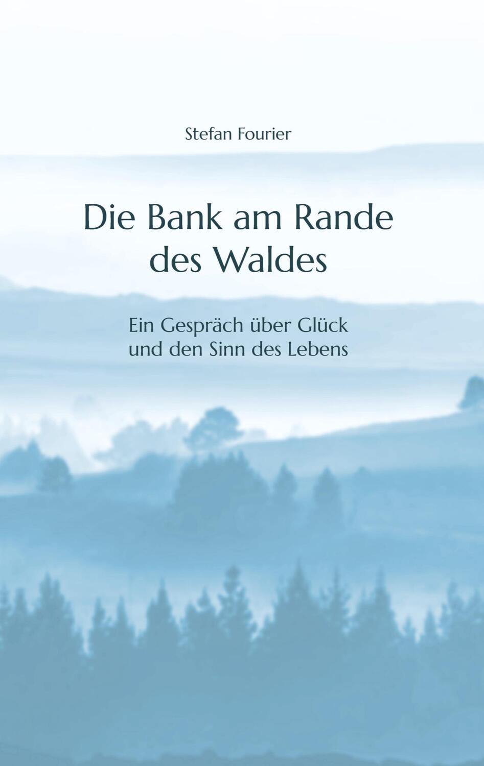 Cover: 9783347987777 | Die Bank am Rande des Waldes | Stefan Fourier | Buch | 56 S. | Deutsch