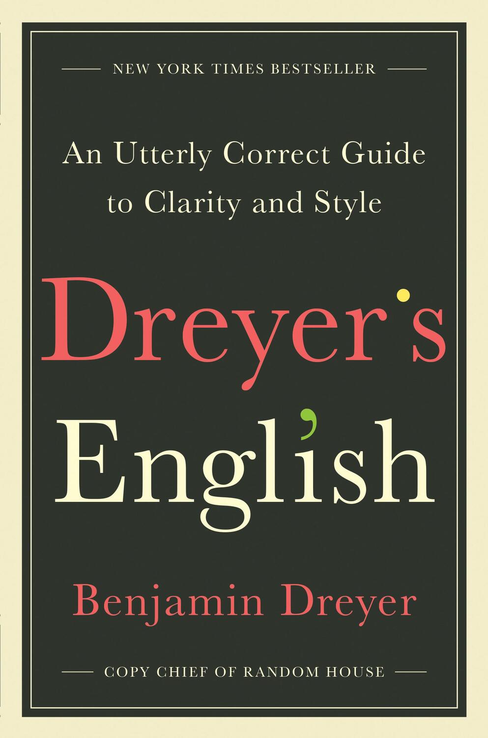 Cover: 9780812995701 | Dreyer's English | An Utterly Correct Guide to Clarity and Style