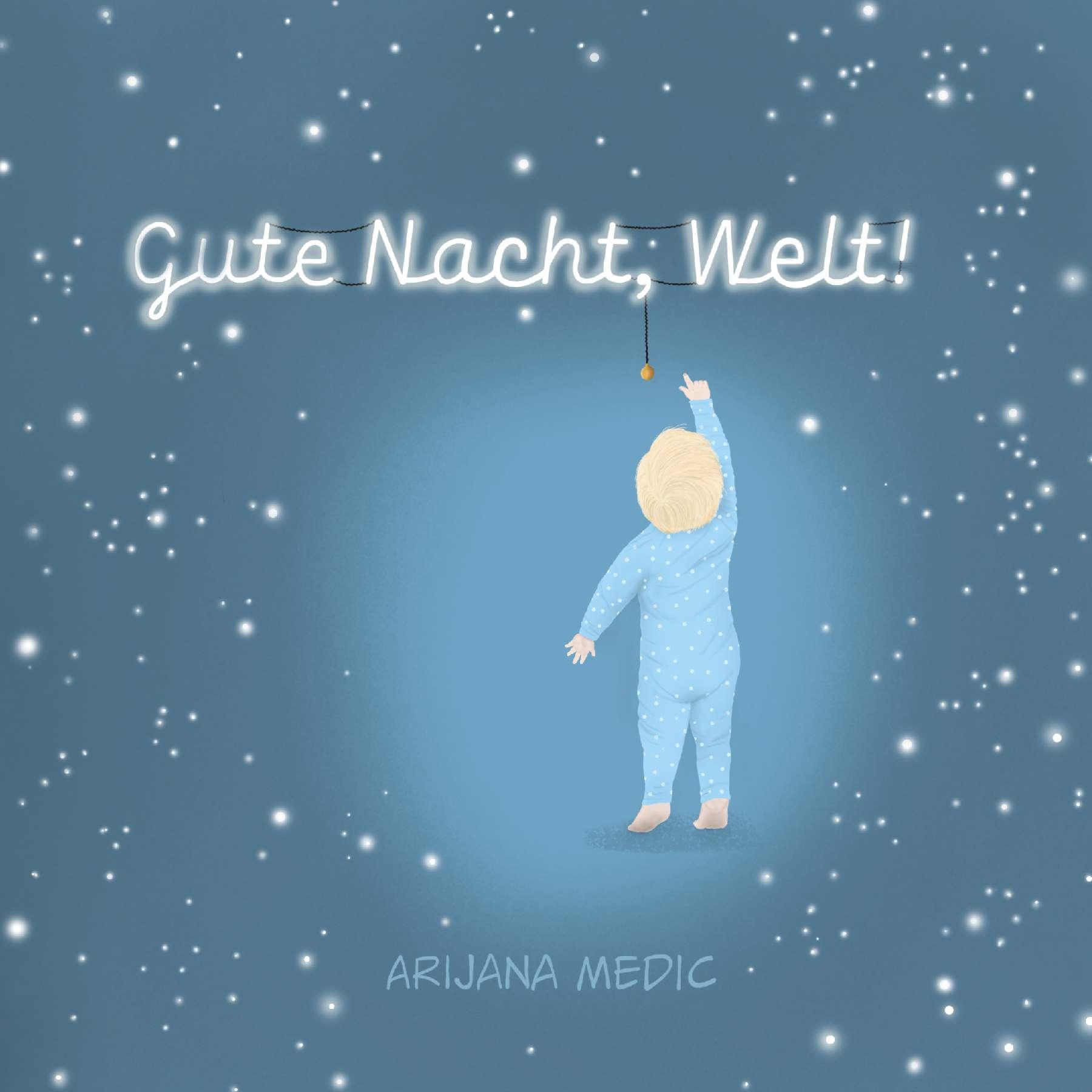 Cover: 9783991297970 | Gute Nacht, Welt! | Arijana Medic | Taschenbuch | 28 S. | Deutsch