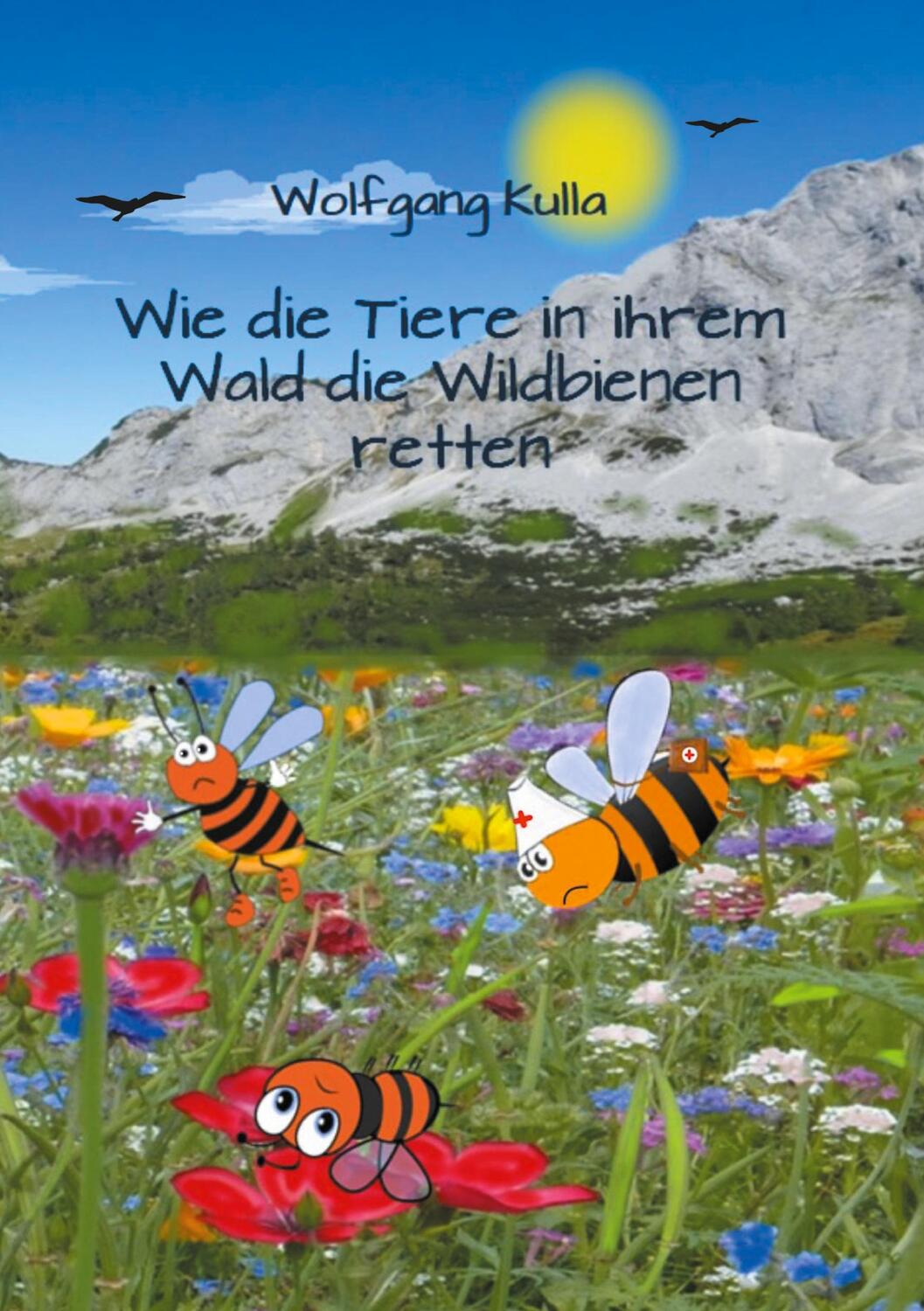 Cover: 9783749469741 | Wie die Tiere in ihrem Wald die Wildbienen retten | Wolfgang Kulla
