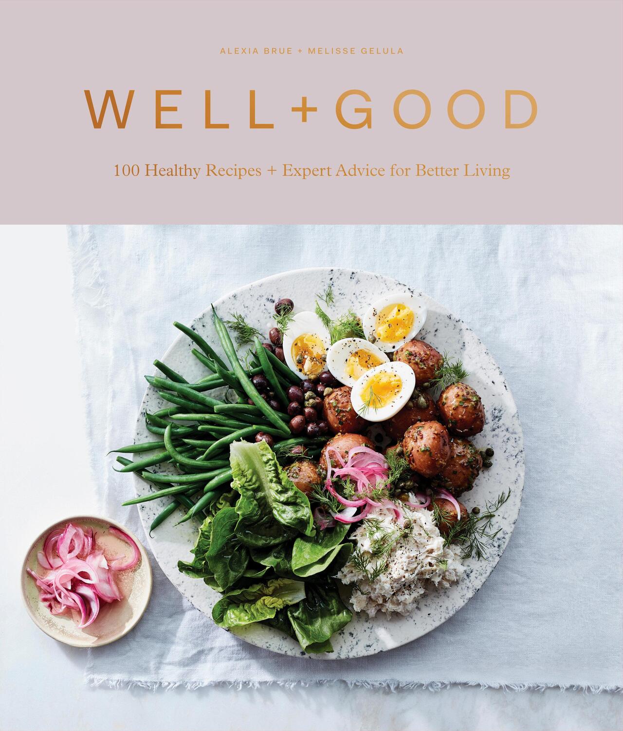 Cover: 9781984823199 | Well+good Cookbook: 100 Healthy Recipes + Expert Advice for Better...