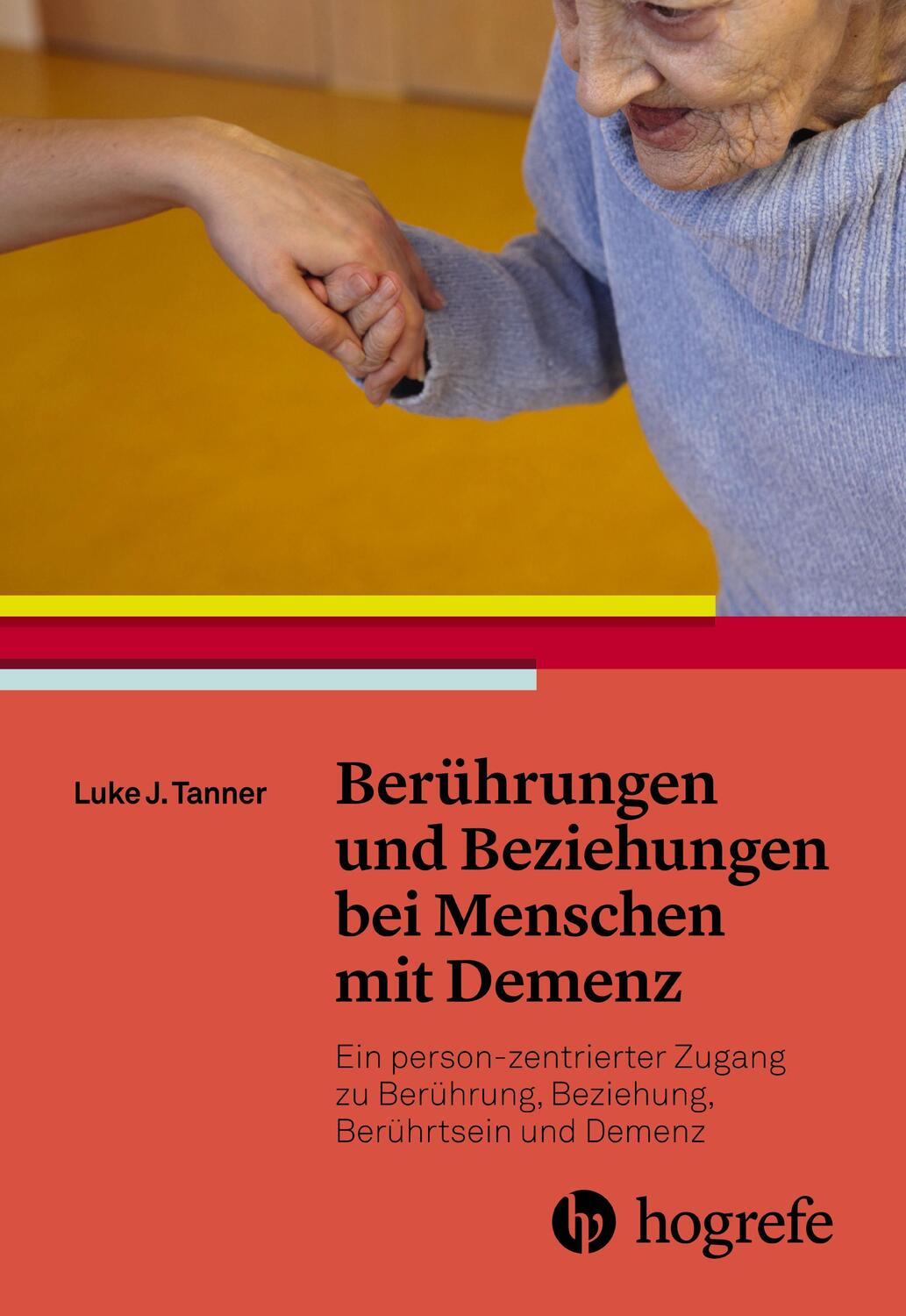 Cover: 9783456858555 | Berührungen und Beziehungen bei Menschen mit Demenz | Luke J. Tanner