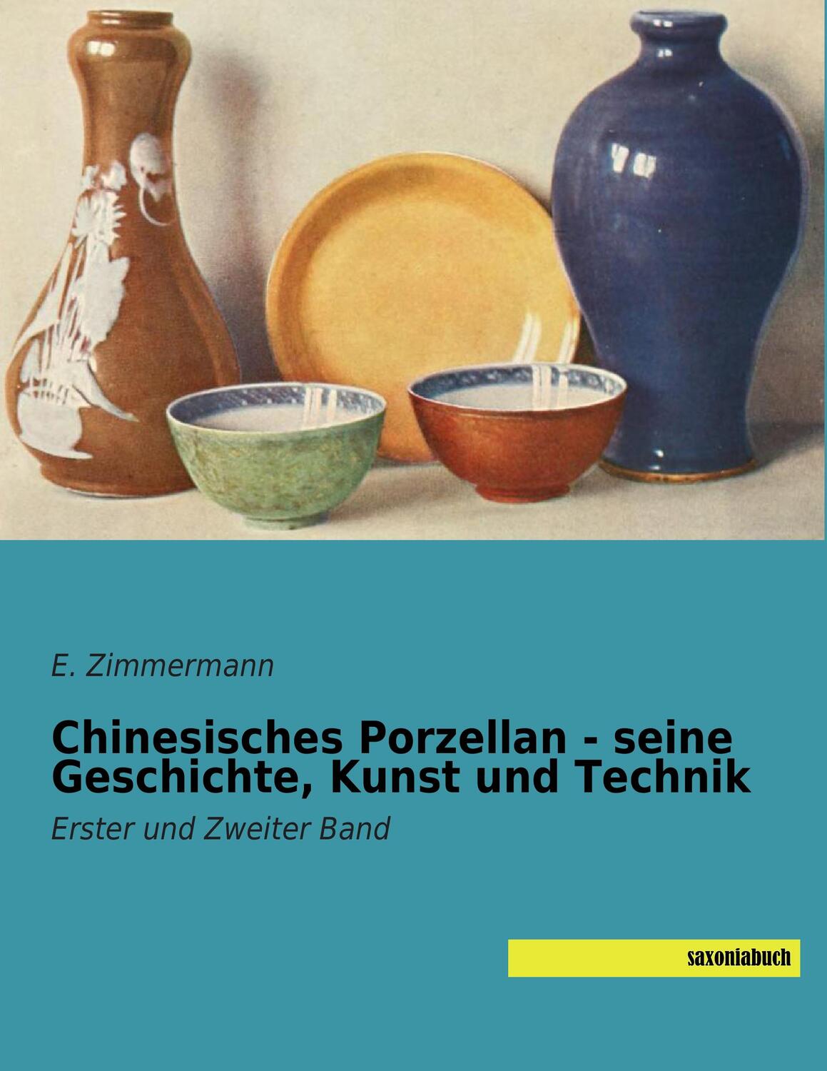 Cover: 9783957700421 | Chinesisches Porzellan - seine Geschichte, Kunst und Technik | Buch