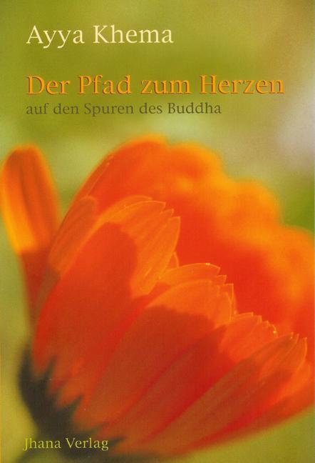 Cover: 9783931274047 | Der Pfad zum Herzen | Ayya Khema | Taschenbuch | Deutsch | 2002