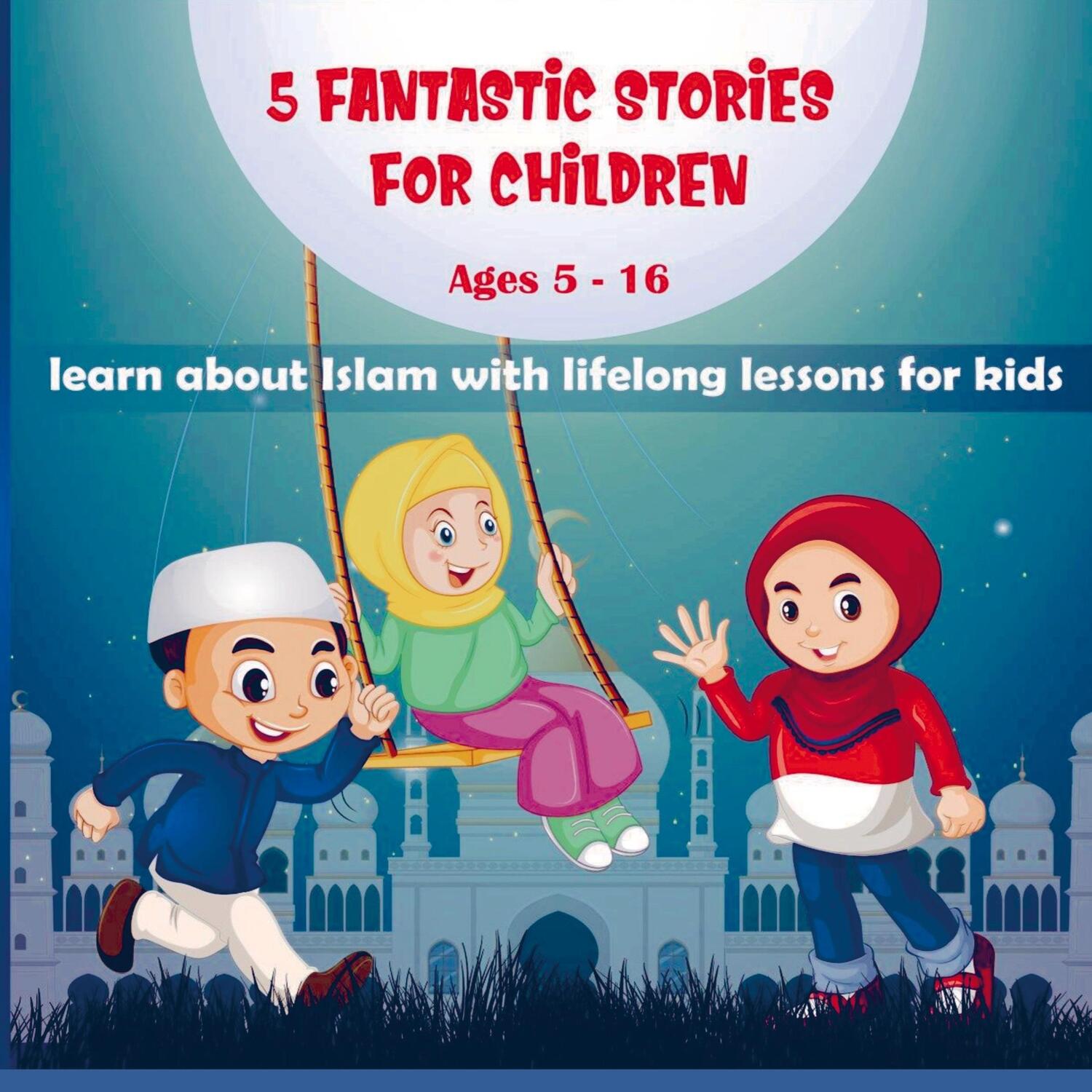Cover: 9789403727189 | 5 FANTASTIC STORIES FOR CHILDREN | Nura bint Salam | Taschenbuch