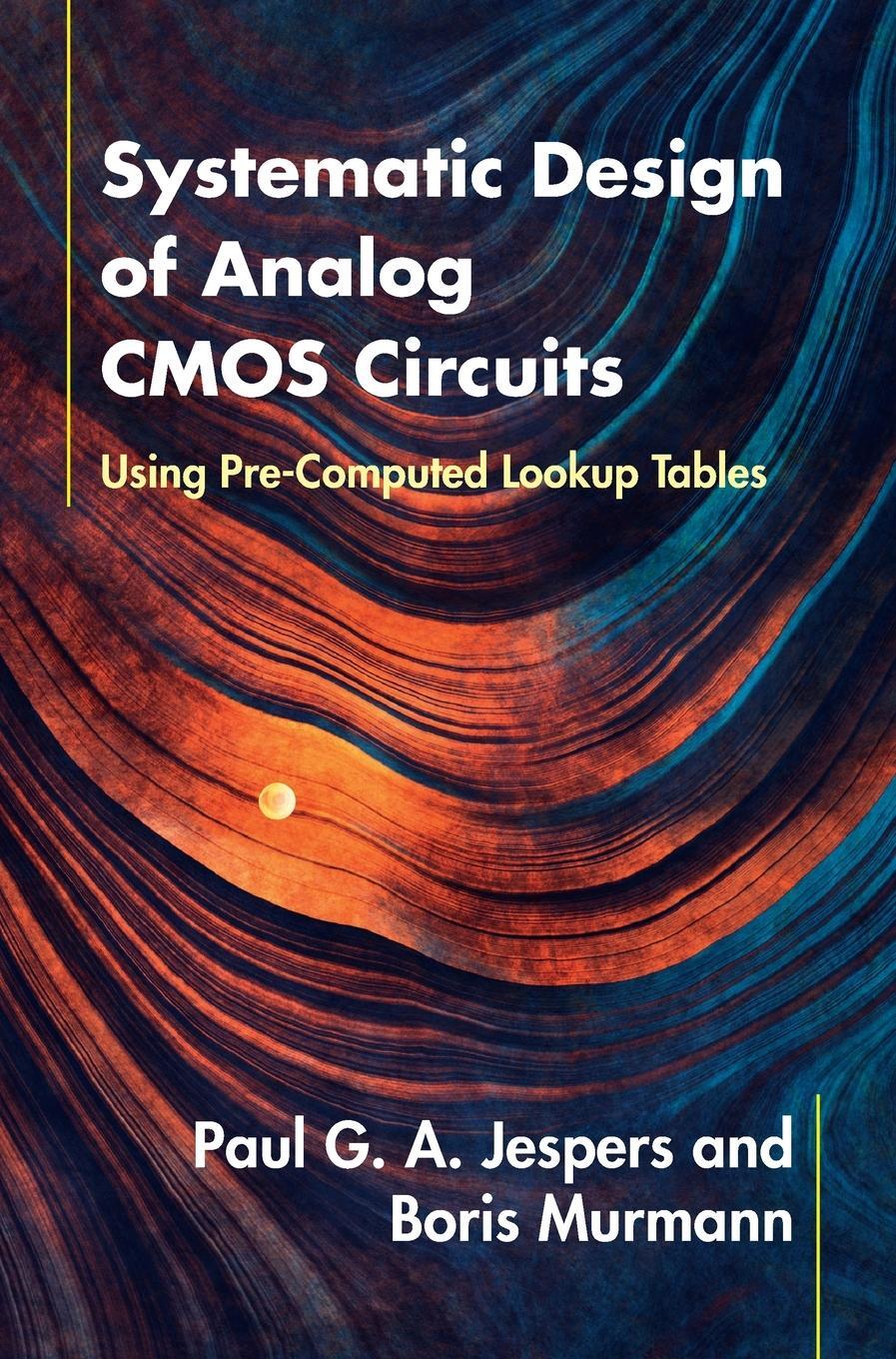Cover: 9781107192256 | Systematic Design of Analog CMOS Circuits | Paul G. A. Jespers (u. a.)