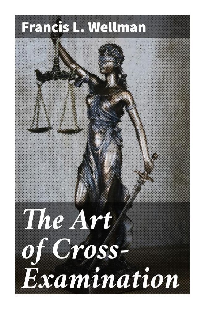 Cover: 9788027286416 | The Art of Cross-Examination | Francis L. Wellman | Taschenbuch